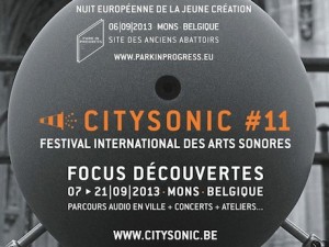 City Sonic 2013 – 11ème édition : Focus Découvertes + Park in Progress Mons