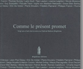Comme le présent promet (La Lettre Volée/Brigittines Editions, Bruxelles, 2001)