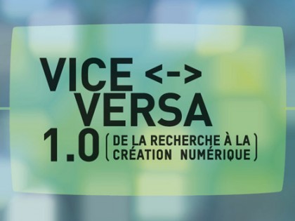 27-09-2014 – Opening Vice Versa 1.0 – from research to digital creation – Quinzaine numérique @ Mons
