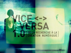 Philippe Franck : Autour de Vice Versa 1.0 (de la recherche à la création numérique)