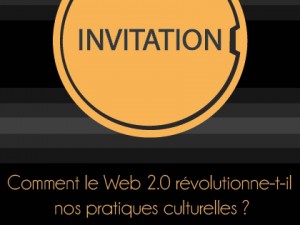 21.05.2015 – Débat : Comment le web 2.0 révolutionne-t-il nos pratiques culturelles ?