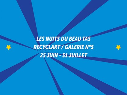 25 >26-06-2015 – Nuits du Beau Tas @ Recyclart – Bruxelles