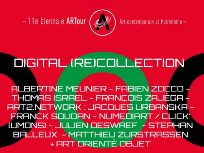 25.06 > 10.09.2017 – Biennale ARTour 2017 – Digitale (re)collection + Art Orienté Objet