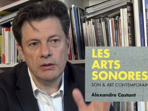 07.02.2019 | Son & art contemporain – Alexandre Castant (conférence)