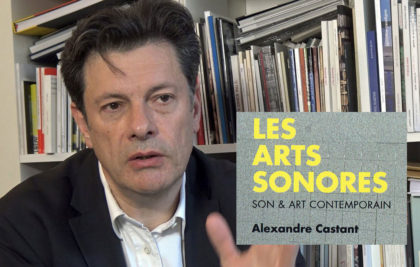 07.02.2019 | Son & art contemporain – Alexandre Castant (conférence)