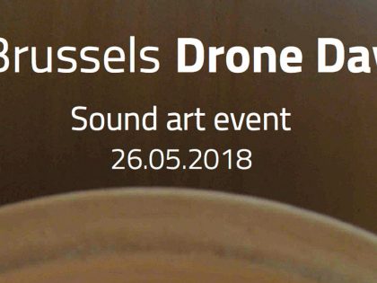 26.05.2018 | Brussels Drone Day – Sound Art event