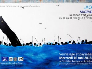 16 > 31 05.2018 | Migrations #1 – exposition | Jacob Bleu + Paradise Now | Abidjan