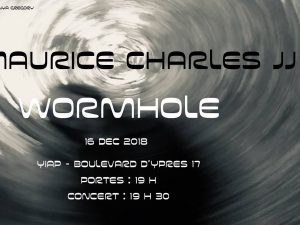16.12.2018 | Wormhole – Maurice Charles JJ solo @ YIAP Bruxelles