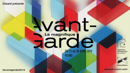 25 > 28.04.2019 | Festival La Magnifique Avant-Garde – Reims