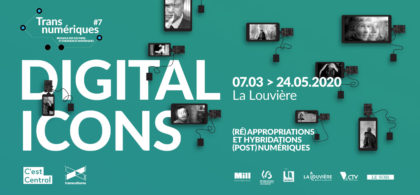 06-03 > 24-05-2020 | Digital Icons – Festival Transnumeriques #7 | La Louvière