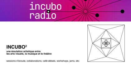 14.03.2021 | Incuboradio – Collectif Incubo – Podcast Emergences