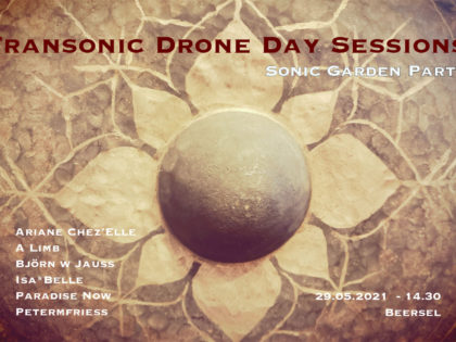 29.05.2021 | Drone Day [Sonic Garden Party] – Beersel (Be) | Transonic Sessions
