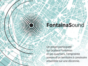 FontainaSound – l’empreinte sonore participative d’un territoire à construire ensemble…