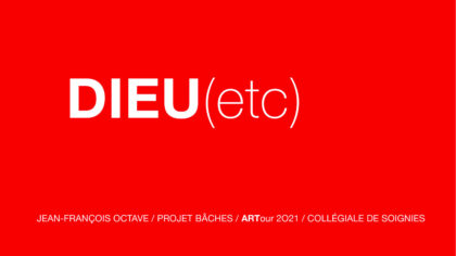 04.07 > 05.09.2021 | Exposition “Tabula” – Collégiale Saint-Vincent à Soignies – Jean-François Octave + Paradise Now – ARTour 2021