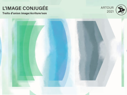 Article | ARTour 2021 – Intermédialités créatives – Un itinéraire de relations image-son-texte