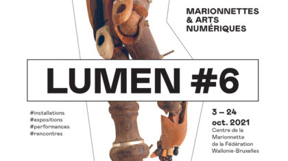 13 > 24.10.2021 | Émergences numériques @ Lumen #6 – Marionnettes et Arts numériques (Be)