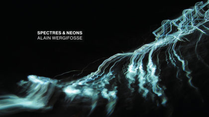 CD | Spectres & Neons – Alain Wergifosse (Be) | Transonic Label