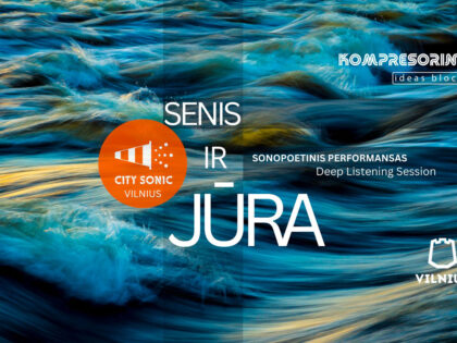 30.12.2022 | Senis ir Jūra – Kotryna Žilinskaitė (Lt) – Sonopoetic performance | Ideas Block (Lt)