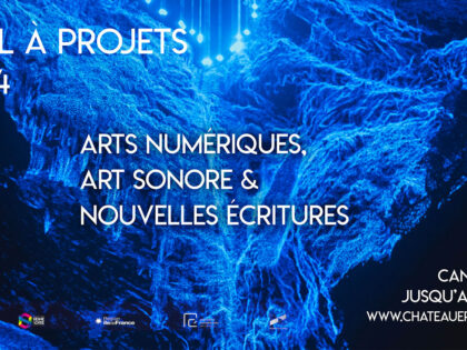 Appel 2023 | Résidences Arts Numériques, Arts Sonores et Nouvelles Écritures 2023-24 | Château Ephémère (FR)