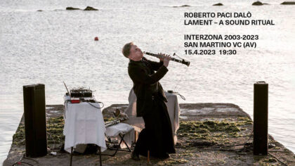 15.04.2023 | Lament Performance – Roberto Paci Dalò (It) | Interzona 2003-2023 (It)
