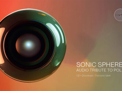 13.05.2023 | Sonic Spheres [Audio tribute to Pol Bury] – Album + CD and booklet | Transonic Label (Be)