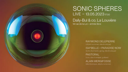 13.05.2023 | Sonic Spheres live [Pol Bury tribut] | Daily-Bul & Co (Be)