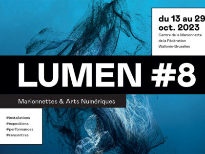 13.10 > 22.10.2023 | Digital Emergences @ Lumen #8 Festival (Be) – Puppetry and Media Arts | Tournai (Be)