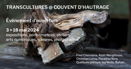03 > 18.05.2024 | Transcultures Opening @ Couvant d’Hautrage | Saint-Ghislain (Be)