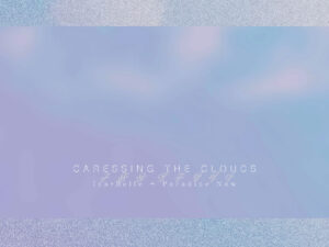 CD | Caressing the Clouds – Isa*Belle + Paradise Now (Fr/Be) | Transonic Label (Eu)