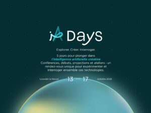 13 > 17.10.2025 | IA Days 2025 – intelligence artificielle dans les métiers des Industries Culturelles et Créatives | Louvain-La-Neuve