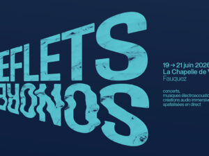 19 > 21.06.2026 l Reflets Sonores #4 – Fédération Belge de Musique électro-acoustique (FeBeMe) | Chapelle de Verre (Fauquez – Be)
