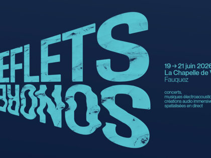 19 > 21.06.2026 l Reflets Sonores #4 – Fédération Belge de Musique électro-acoustique (FeBeMe) | Chapelle de Verre (Fauquez – Be)